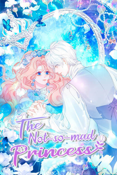 The Not-so-mad Princess [Official]